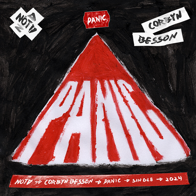 NOTD, Corbyn Besson「Panic」