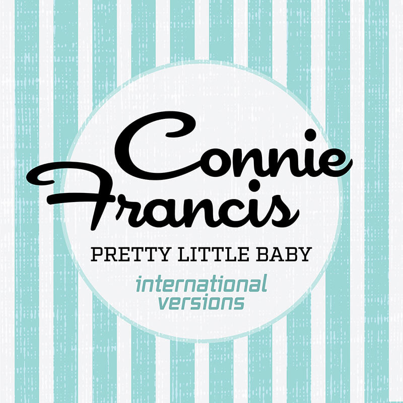 Connie Francis「Pretty Little Baby (International Versions)」
