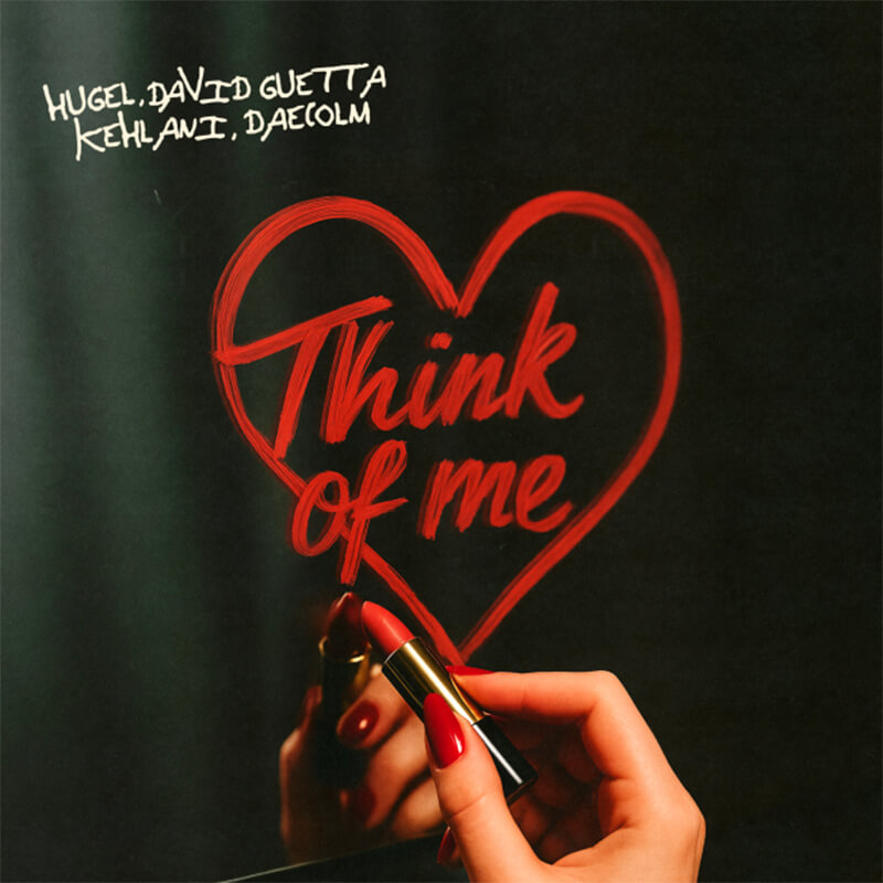 HUGEL, David Guetta, Kehlani, Daecolm「Think Of Me」