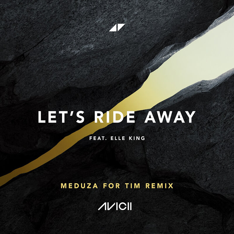 Avicii「Let's Ride Away feat. Elle King (MEDUZA For Tim Remix)」