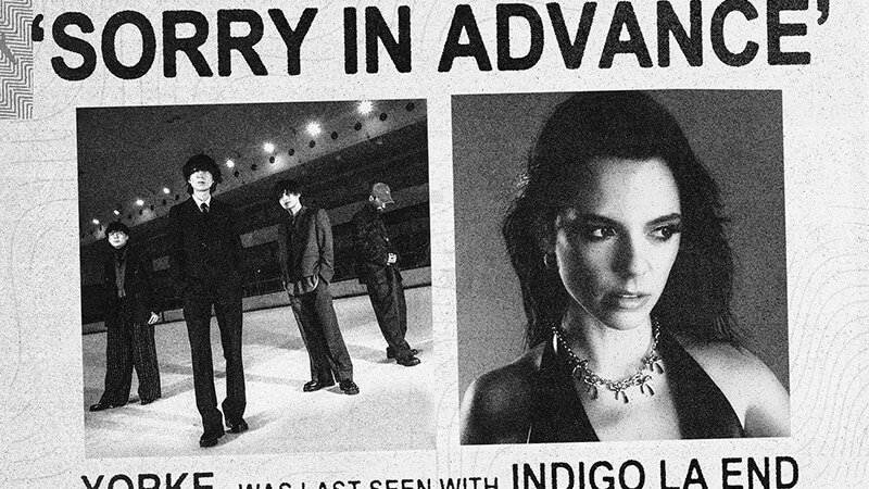 ヨーク、indigo la Endとのコラボレーション楽曲「Sorry In Advance」がついに配信！