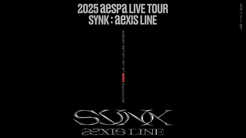 aespa、「2025 aespa LIVE TOUR -SYNK : aeXIS LINE-」8/30(土)～31(日)の2日間の模様をBeyond LIVEで配信が決定
