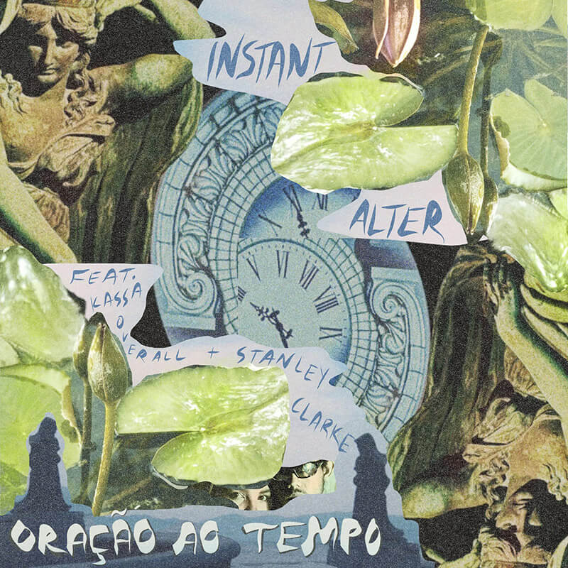 INSTANT ALTER, Stanley Clarke「Oração Ao Tempo (feat. Kassa Overall)」