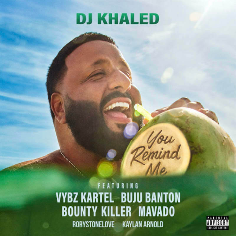 DJ Khaled, Vybz, Buju, Bounty, Mavado, RoryStoneLove & Kaylan「You Remind Me」
