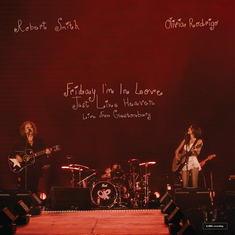 Olivia Rodrigo, Robert Smith「Friday I'm In Love / Just Like Heaven Live From Glastonbury (A BBC Recording)」