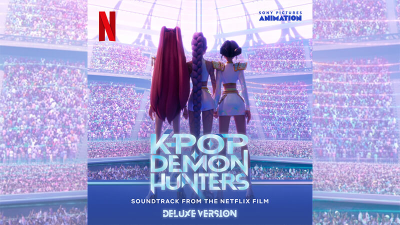『KPOP ガールズ!デーモン・ハンターズ オリジナル・サウンドトラック』のデラックス・バージョンがデジタル・リリース