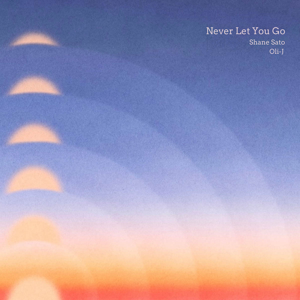 Shane Sato, Oli-J「Never Let You Go」