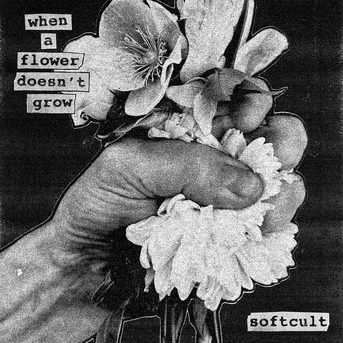 Softcult『When A Flower Doesn't Grow』